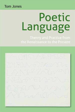 Poetic Language: Theory and Practice from the Renaissance to the Present,Used