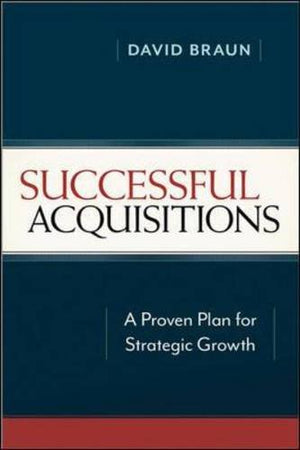 Successful Acquisitions: A Proven Plan for Strategic Growth,Used