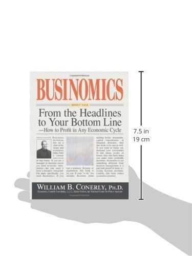 Businomics From The Headlines To Your Bottom Line: How to Profit in Any Economic Cycle,Used