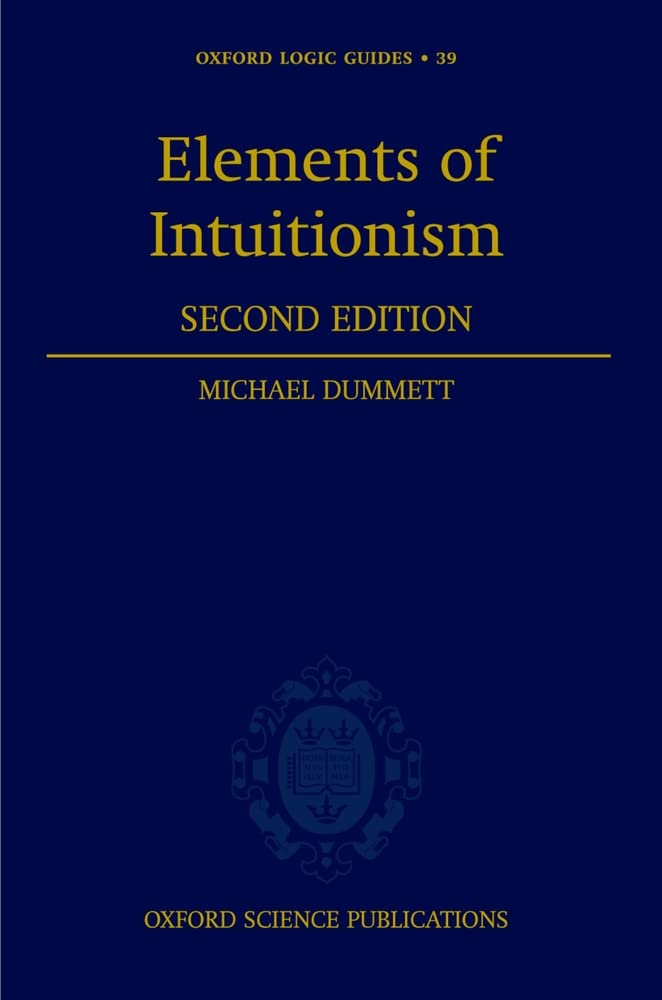 Elements of Intuitionism (Oxford Logic Guides),Used