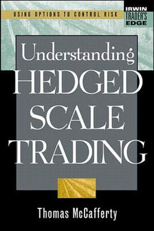 Understanding Hedged Scale Trading,Used