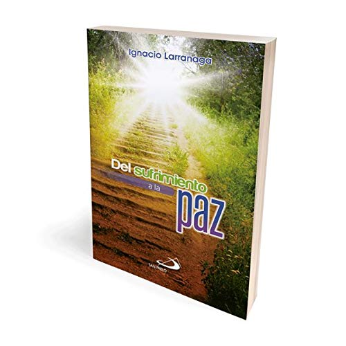 Del Sufrimiento A La Paz by Father Ignacio Larraaga,Used