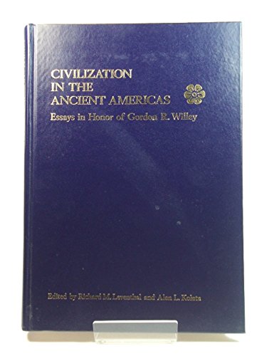 Civilization in the Ancient Americas: Essays in Honor of Gordon R. Willey,Used