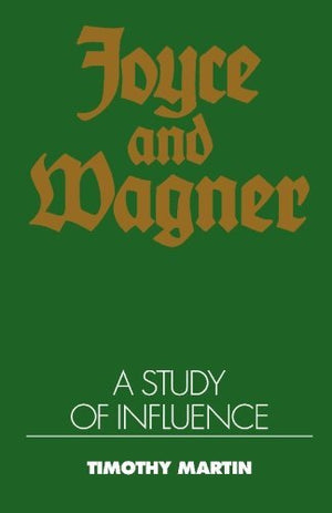 Joyce and Wagner: A Study of Influence,Used