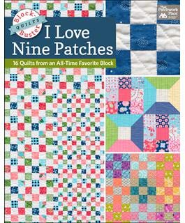 BlockBuster Quilts  I Love Nine Patches: 16 Quilts from an AllTime Favorite Block,Used