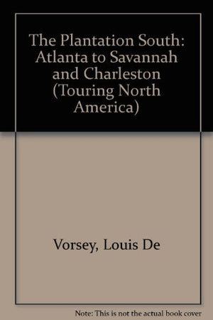 The Plantation South: Atlanta to Savannah and Charleston (Touring North America),Used