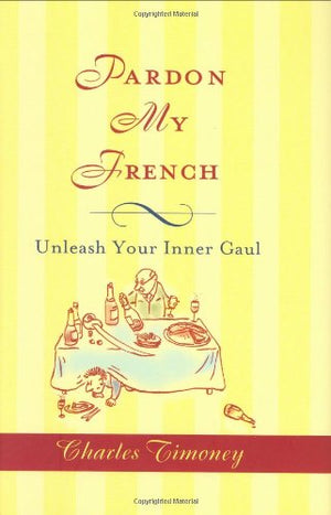 Pardon My French: Unleash Your Inner Gaul,Used