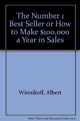 The Number 1 Best Seller: Or How to Make $100,000 a Year in Sales,Used