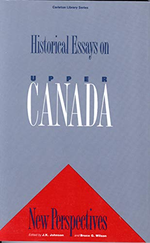 Historical Essays On Upper Canada: New Perspectives (Volume 146) (Carleton Library Series),Used