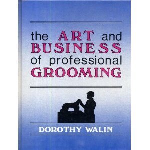 The Art and Business of Professional Grooming,New