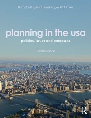 Planning In The Usa: Policies, Issues, And Processes,New