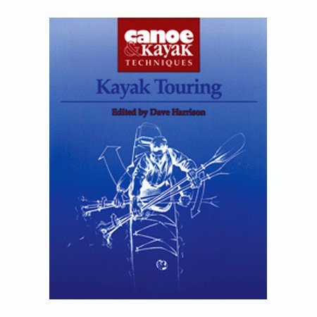 Kayak Touring (Canoe & Kayak Techniques),Used