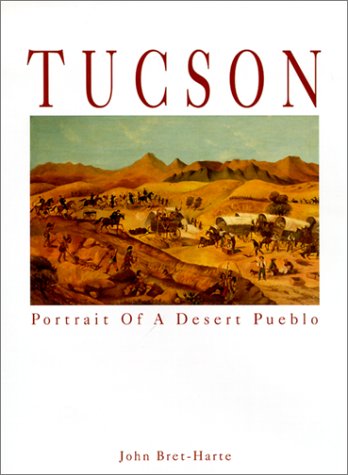Tucson: Portrait of a Desert Pueblo,New