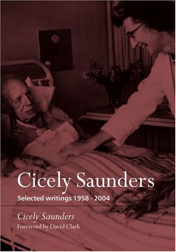 Cicely Saunders: Selected Writings 19582004,Used