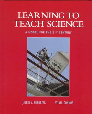 Learning To Teach Science: A Model For The 21St Century,Used
