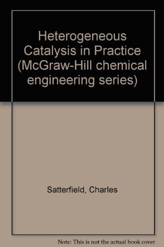 Heterogeneous Catalysis In Practice (Mcgrawhill Chemical Engineering Series)-used