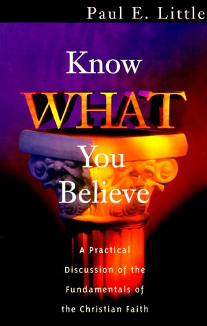 Know What You Believe: A Practical Discussion of the Fundamentals of the Christian Faith,Used