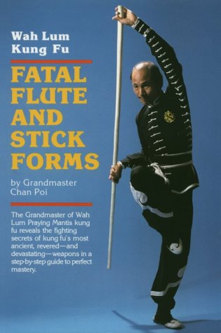 Fatal Flute And Stick Forms: Wah Lum Kung Fu,Used