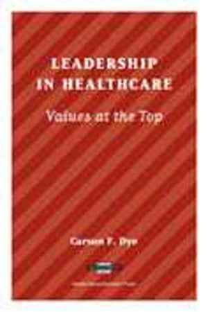 Leadership in Healthcare: Values at the Top,Used