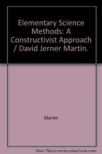 Elementary Science Methods: A Constructivist Approach,Used