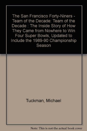 The San Francisco FortyNiners  Team of the Decade: Team of the Decade : The Inside Story of How They Came from Nowhere to Win ,Used