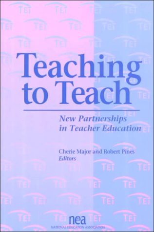 Teaching to Teach: New Partnerships in Teacher Education,Used