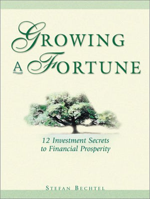 Growing a Fortune: Twelve Investment Secrets to Financial Prosperity,Used