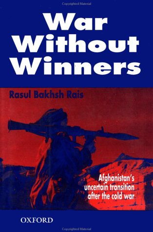 War without Winners: Afghanistans Uncertain Transition after the Cold War,Used