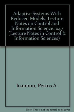 Adaptive Systems With Reduced Models: Lecture Notes on Control and Information Science (Lecture Notes in Control & Information S,Used