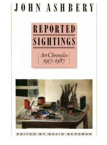 Reported Sightings: Art Chronicles, 19571987,New