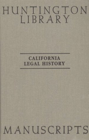 California Legal History Manuscripts In The Huntington Library: A Guide By The Committee On History Of Law In California At The ,Used