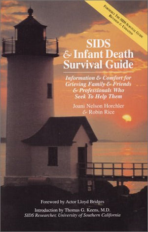 SIDS & Infant Death Survival Guide: Information and Comfort for Grieving Family & Friends & Professionals Who Seek to Help Them,Used