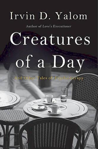 Creatures of a Day: And Other Tales of Psychotherapy,Used