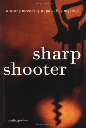Sharpshooter: A Sunny McCoskey Napa Valley Mystery