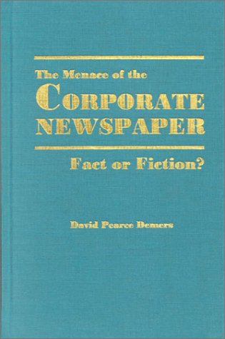 The Menace of the Corporate Newspaper: Fact or Fiction?,Used