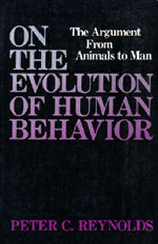 On the Evolution of Human Behavior: The Argument from Animals to Man,Used