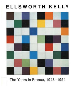 Ellsworth Kelly: The Years in France 19481954,Used