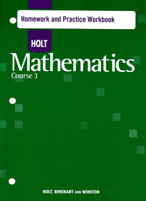 Holt Mathematics: Homework Practice Workbook Course 3,Used