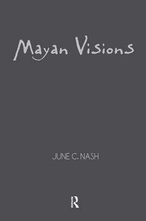 Mayan Visions: The Quest for Autonomy in an Age of Globalization,Used