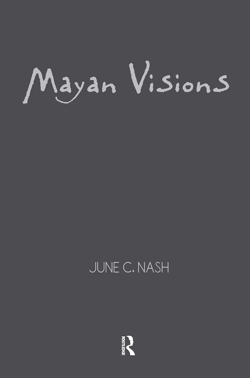 Mayan Visions: The Quest for Autonomy in an Age of Globalization,Used
