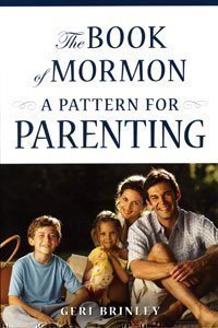 The Book of Mormon: A Pattern for Parenting,New