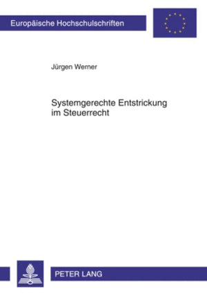 Systemgerechte Entstrickung im Steuerrecht: Entwurf einer abgestuften Rechtsfolgenkonzeption fr das deutsche steuerliche Entstri,Used