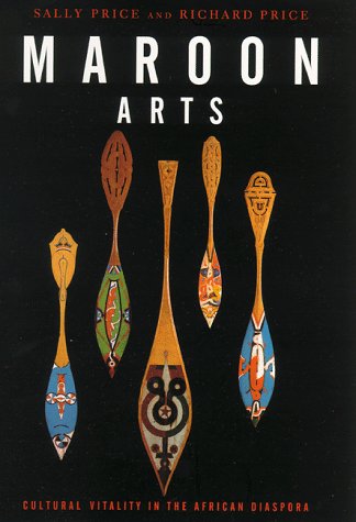 Maroon Arts: Cultural Vitality in the African Diaspora,Used