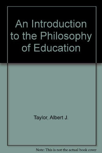 An Introduction to the Philosophy of Education,New
