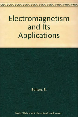 Electromagnetism And Its Applications: An Introduction,New
