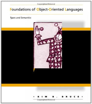 Foundations Of Objectoriented Languages: Types And Semantics,Used