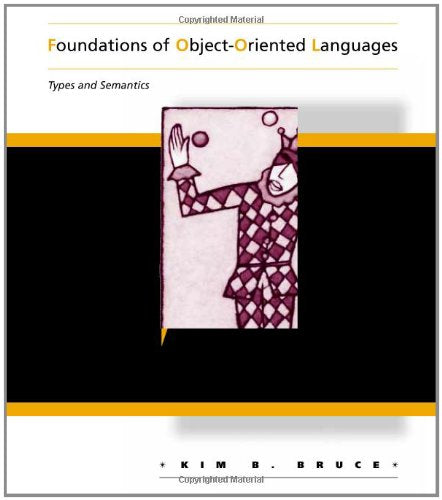 Foundations Of Objectoriented Languages: Types And Semantics,Used