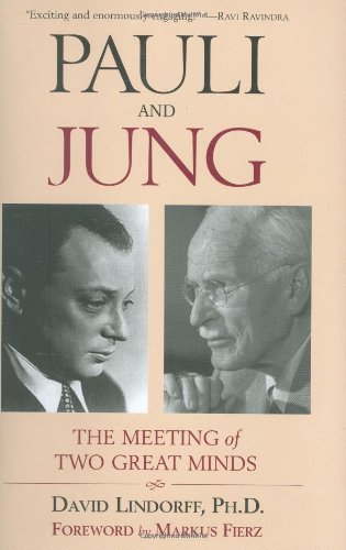 Pauli and Jung: The Meeting of Two Great Minds,New