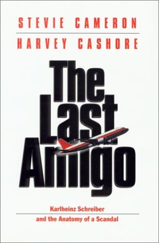 The Last Amigo: Karlheinz Schreiber and the Anatomy of a Scandal,Used