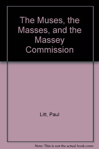 The Muses, The Masses, And The Massey Commission,Used